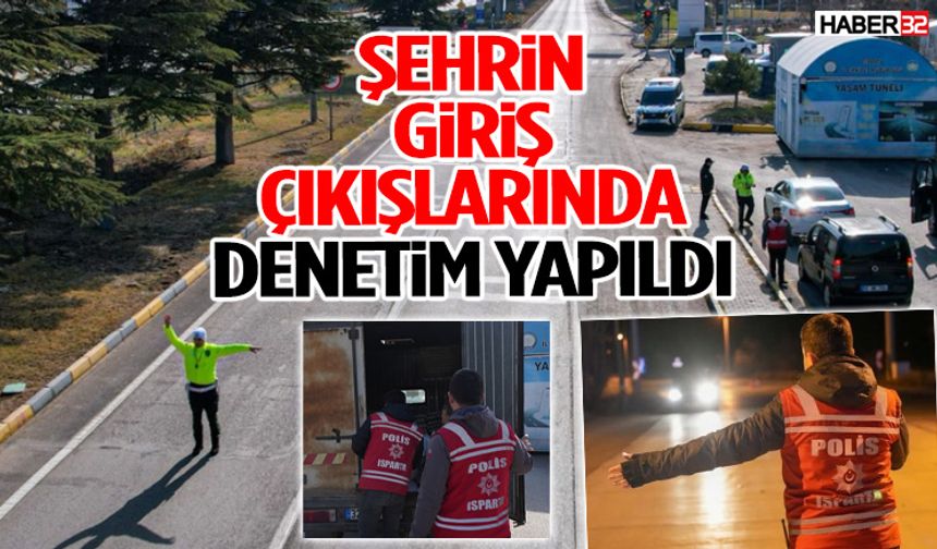 Şehrin Giriş Çıkışlarında Denetim Yapıldı!