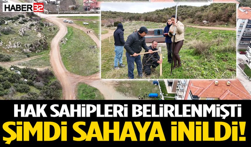 Hak Sahipleri Belirlenmişti Şimdi Sahaya İnildi!