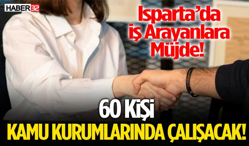 Isparta’da İş Arayanlara Müjde! 60 Kişiye İstihdam Yolda