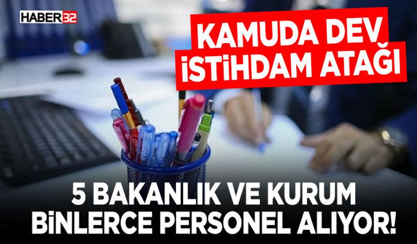 Kamuda Dev İstihdam Atağı: 5 Bakanlık Ve Kurum Binlerce Personel Alıyor!