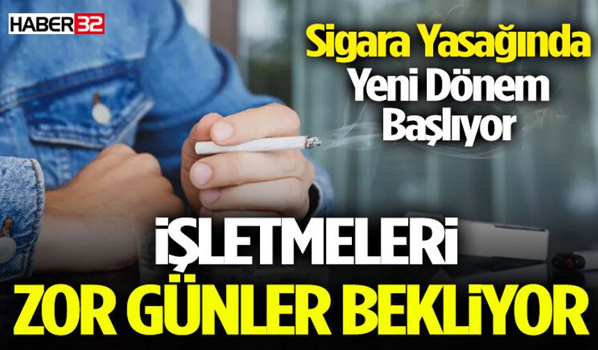 Sigara Yasağında Yeni Dönem: İşletmeler Zor Günler Bekliyor