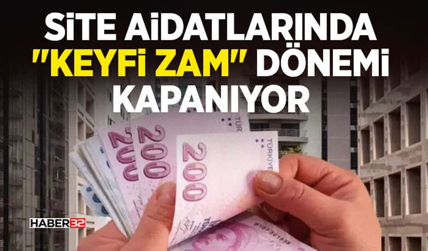 Site Aidatlarında "Keyfi Zam" Dönemi Kapanıyor