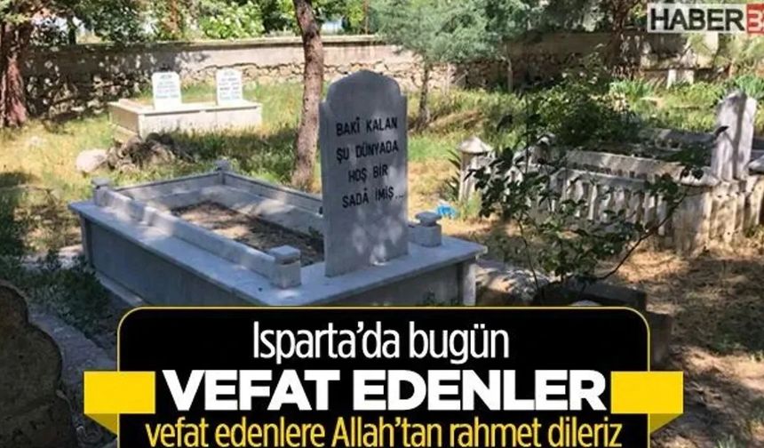 Isparta'da Bugün ( 08 Şubat 2026) vefat edenler