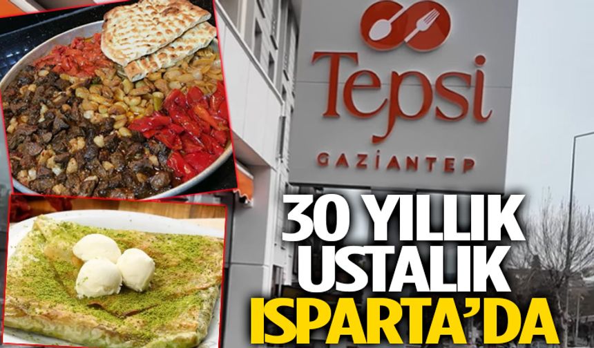 30 Yıllık Ustalık Isparta’da Tepsi Gaziantep Açıldı!