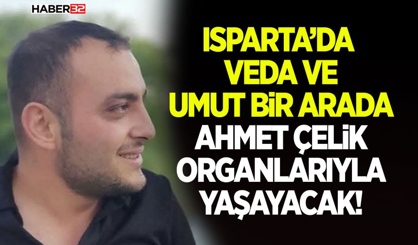 Isparta’da Veda ve Umut Bir Arada