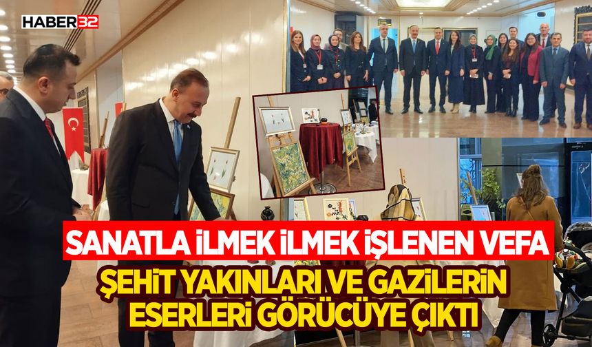 Şehit Yakınları ve Gazilerin Eserleri Görücüye Çıktı