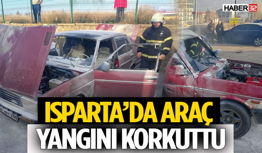 Isparta’da Araç Yangını Korkuttu
