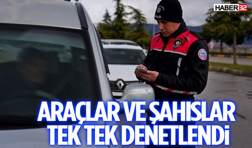 Araçlar ve Şahıslar Tek Tek Denetlendi