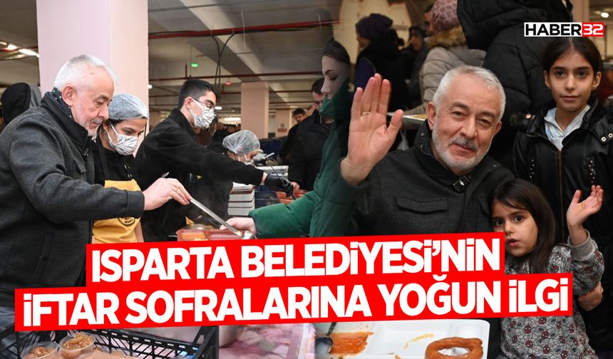 Isparta Belediyesi’nin iftar sofralarına yoğun ilgi