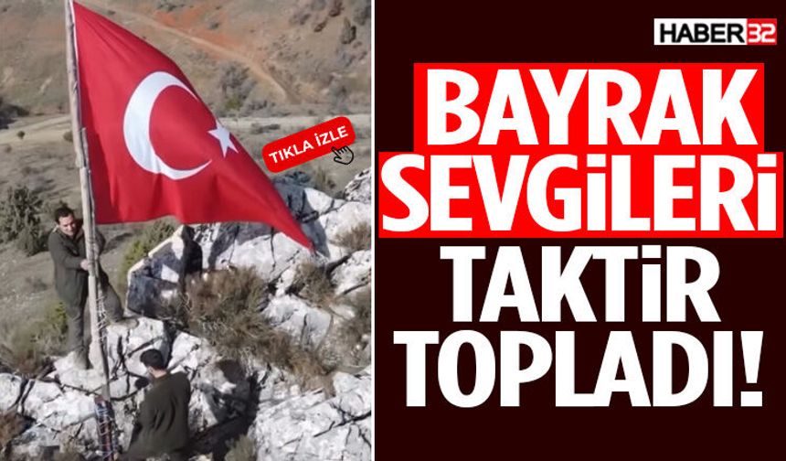 Bayrak Sevgileri Taktir Topladı!