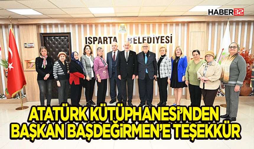 Atatürk Kütüphanesi’nden Başkan Başdeğirmen’e teşekkür