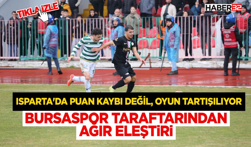 Isparta’da Puan Kaybı Değil, Oyun Tartışılıyor!