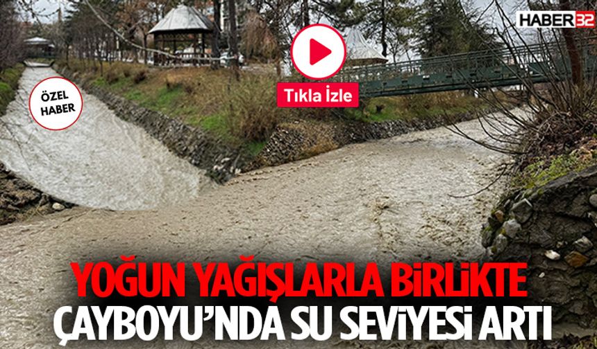 Yoğun Yağışlarla Birlikte Çayboyu’nda Su Seviyesi Artırdı