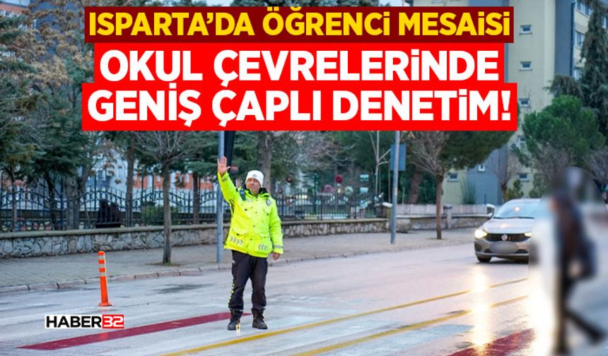 Isparta’da Öğrenci Mesaisi: Okul Çevrelerinde Geniş Çaplı Denetim!