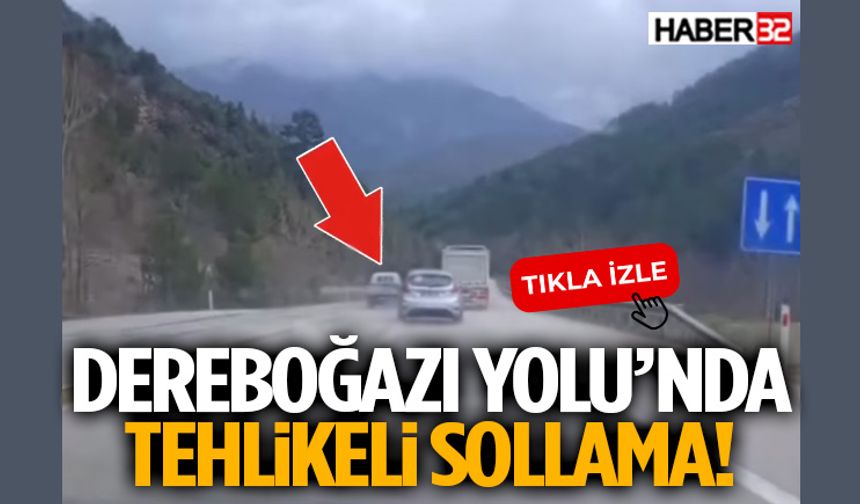 Dereboğazı Yolu’nda Tehlikeli Sollama!