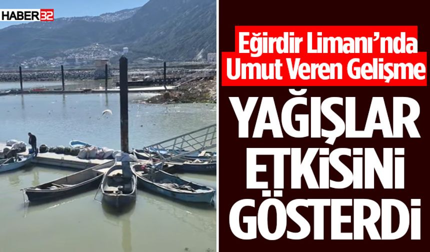 Eğirdir Limanı’nda Umut Veren Gelişme!