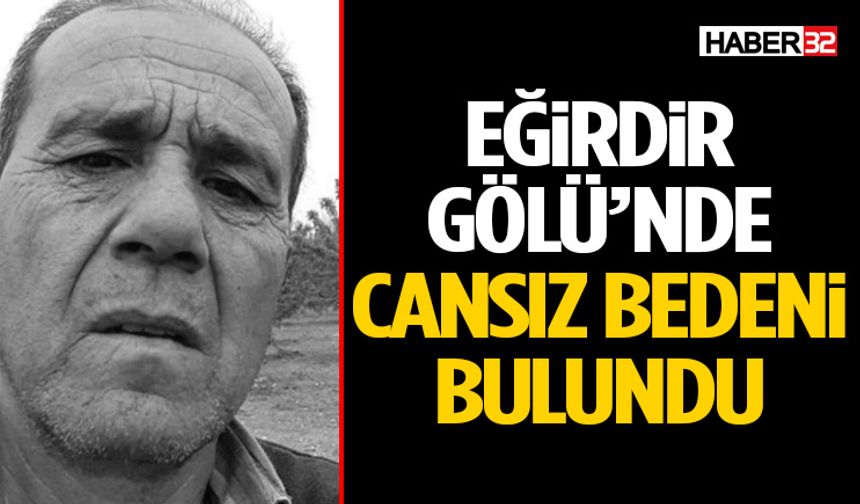 Eğirdir Gölü’nde Cansız Bedeni Bulundu