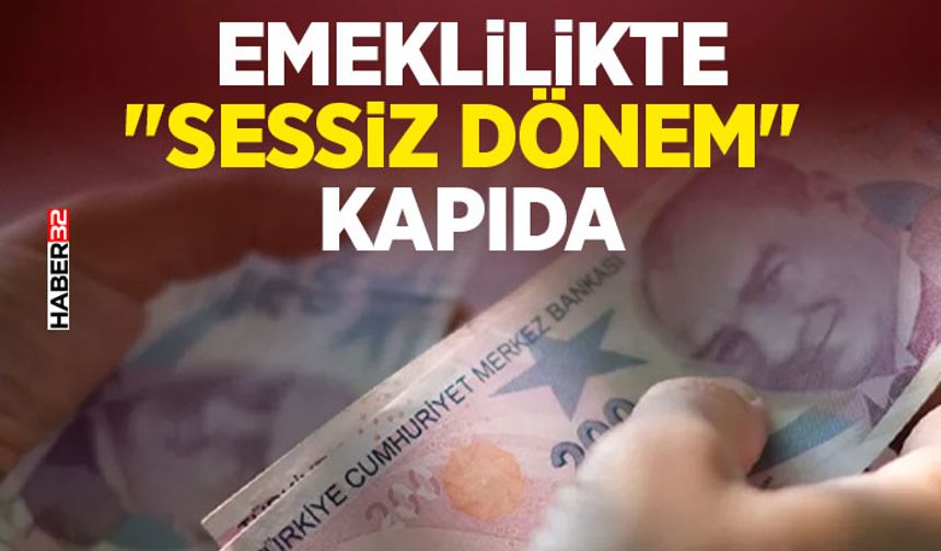 Emeklilikte "Sessiz Dönem" Kapıda