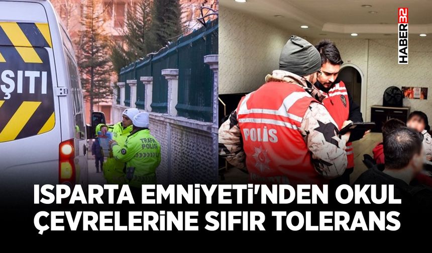 Isparta Emniyeti'nden Okul Çevrelerine Sıfır Tolerans