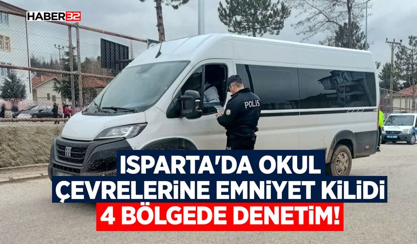 Isparta'da Okul Çevrelerine Emniyet Kilidi: 4 Bölgede Dev Denetim!