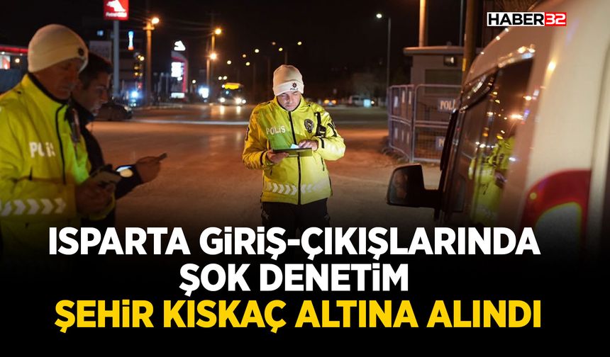 Isparta Giriş-Çıkışlarında Şok Denetim