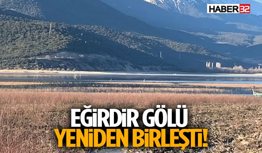 Eğirdir Gölü Yeniden Birleşti, Vatandaşlara Su Tasarrufu Çağrısı