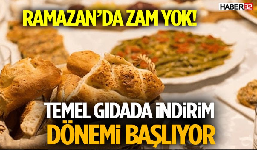 Ramazan’da Zam Yok! Temel Gıdada İndirim Dönemi Başlıyor