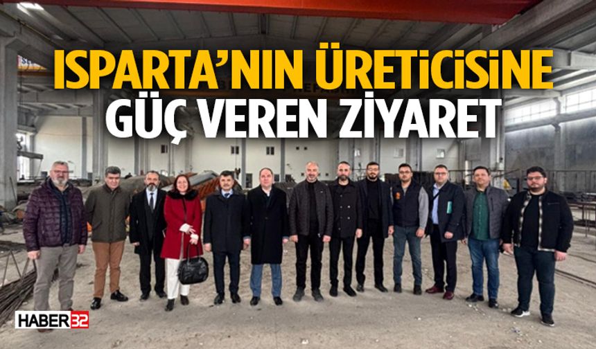 Isparta’nın Üreticisine Güç Veren Ziyaret