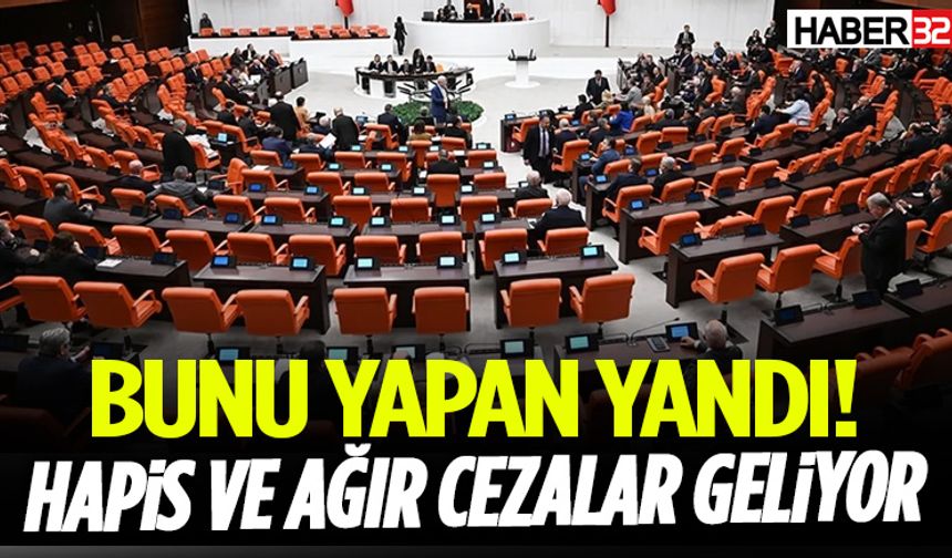 Bunu Yapan Yandı! Hapis Ve Ağır Cezalar Geliyor