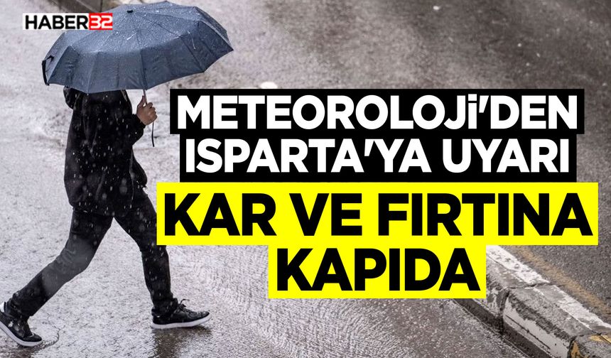 Meteoroloji’den Isparta’ya uyarı - Kar ve Fırtına Kapıda