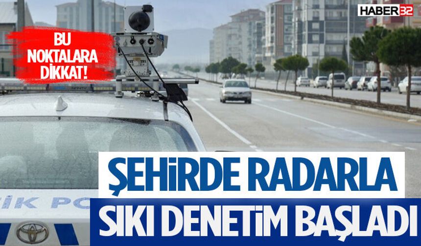 Şehir İçinde Radar Alarmı: Hız Yapanlar Dikkat!