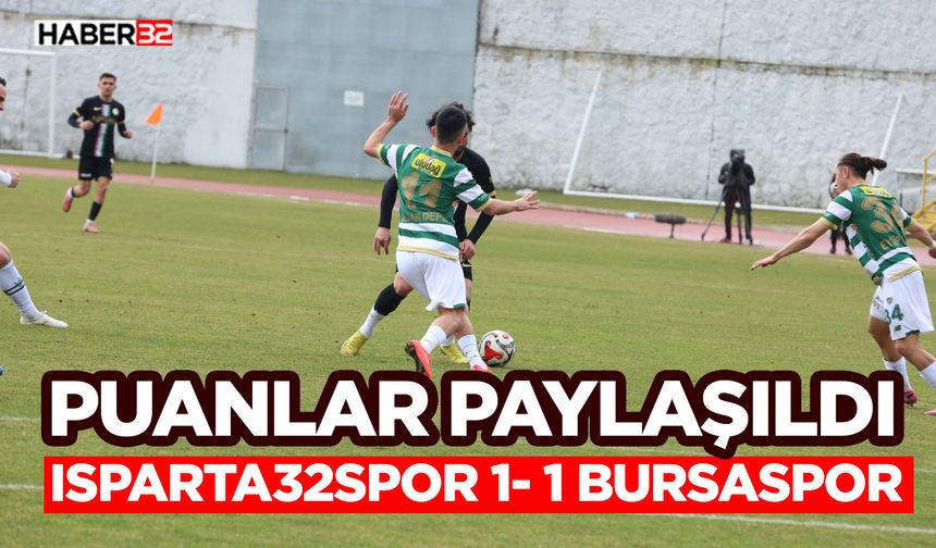 Puanlar Paylaşıldı: Isparta 32 Spor 1-1 Bursaspor