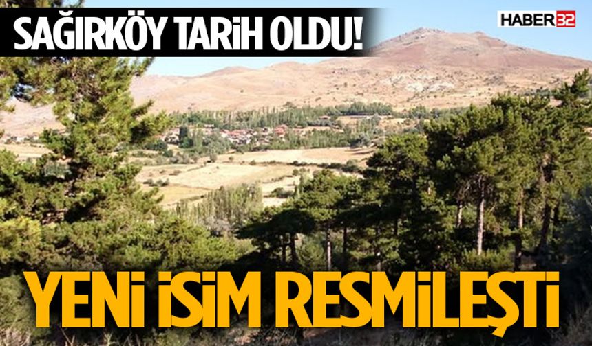 Sağırköy Tarih Oldu! Yeni İsim Resmileşti