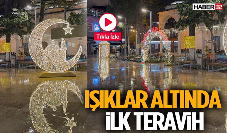 Isparta’da Ramazan Böyle Başladı! Işıklar Altında İlk Teravih