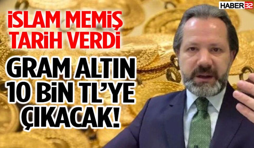 Memiş Tarih verdi: Gram Altın 10 Bin Tl’ye Çıkacak!