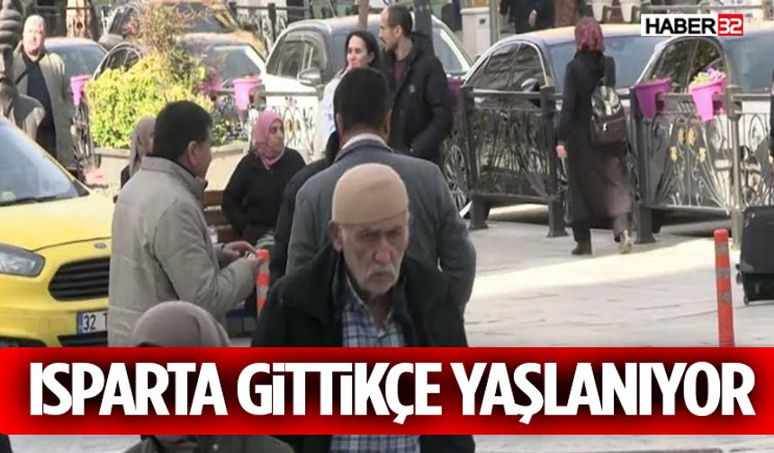 Isparta Gittikçe Yaşlanıyor