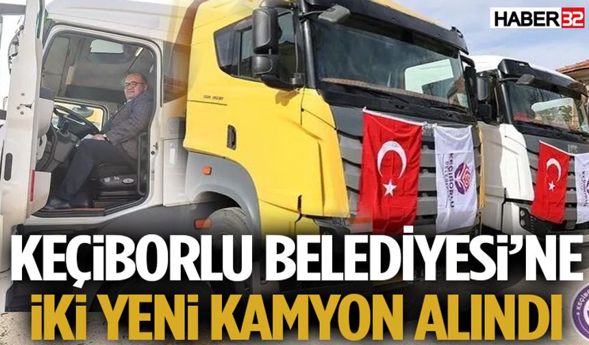 Keçiborlu Belediyesi’ne İki Yeni Kamyon Alındı