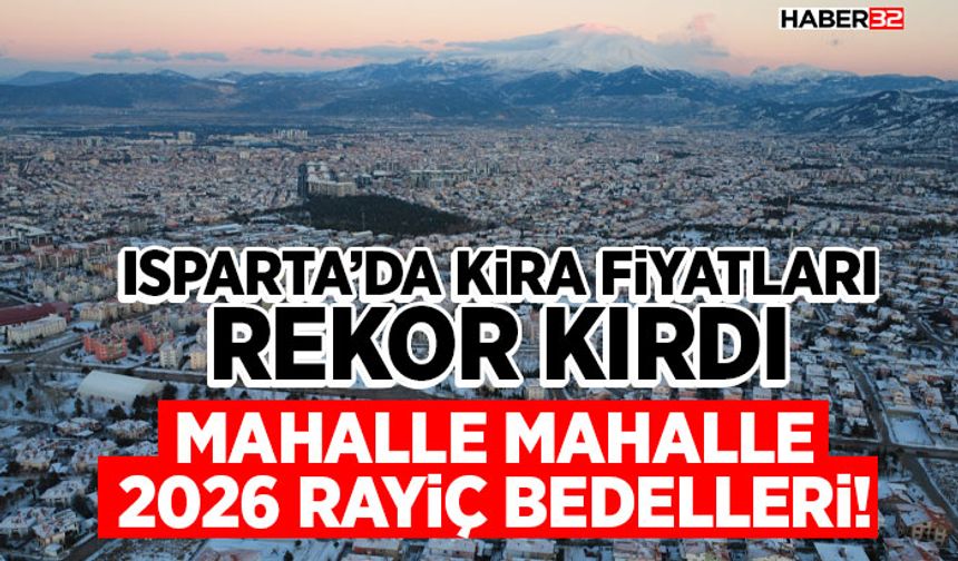 Isparta’da Kira Fiyatları Rekor Kırdı