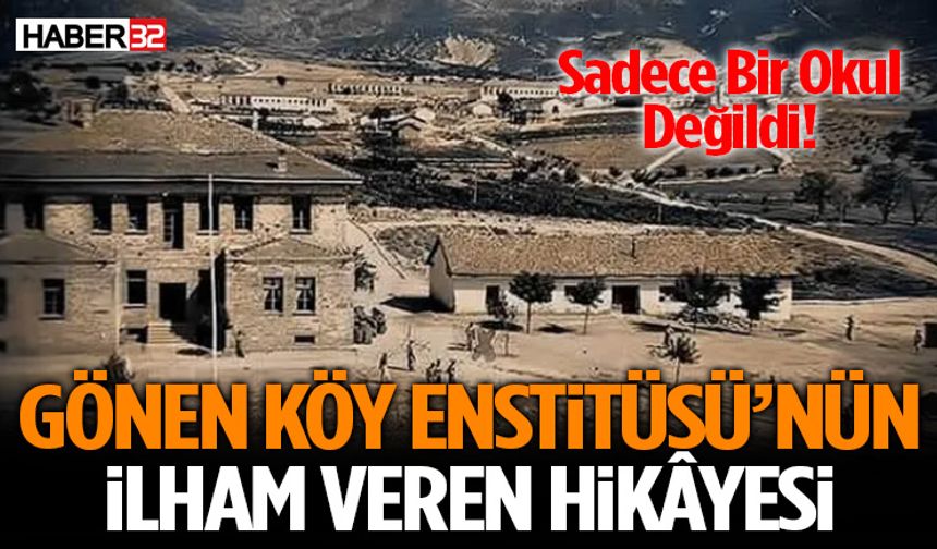Gönen Köy Enstitüsü’nün İlham Veren Hikâyesi