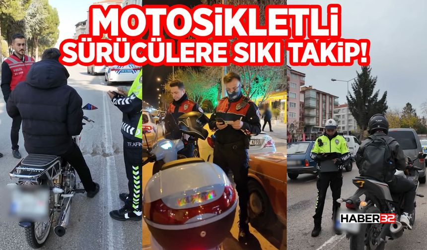 Motosikletli Sürücülere Sıkı Takip!