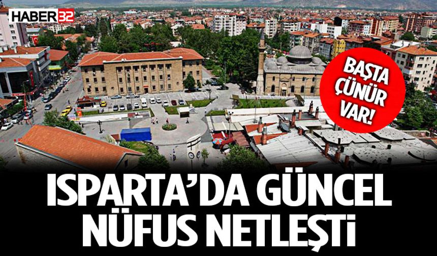 Isparta'da Nüfüs Haritası Netleşti!