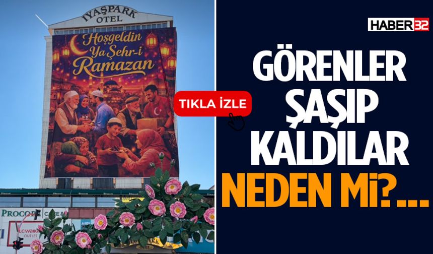 Dev “Hoşgeldin Ramazan” Pankartı Dikkat Çekti