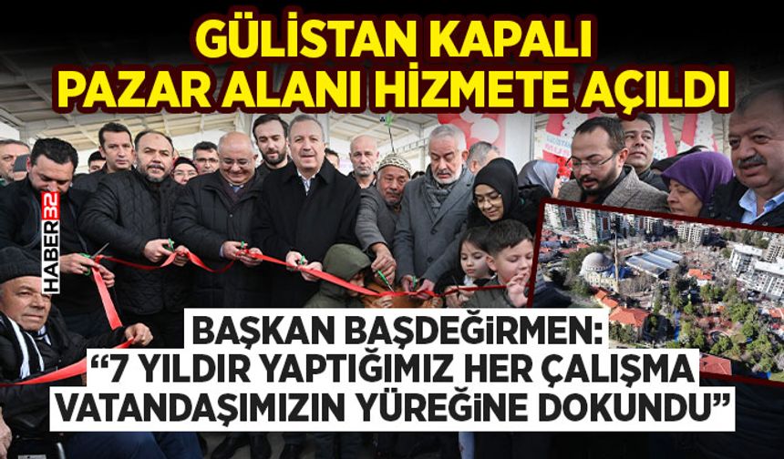 Gülistan Kapalı Pazar Alanı hizmete açıldı