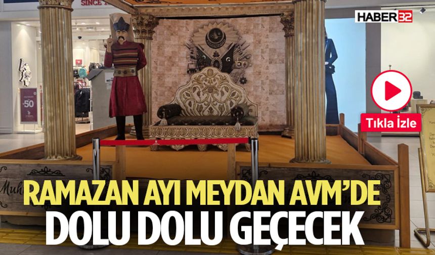 Ramazan Ayı Isparta Meydan AVM’de Dolu Dolu Geçecek