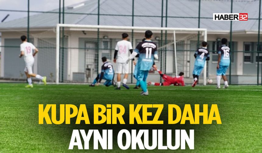 Kupa Bir Kez Daha Aynı Okulun