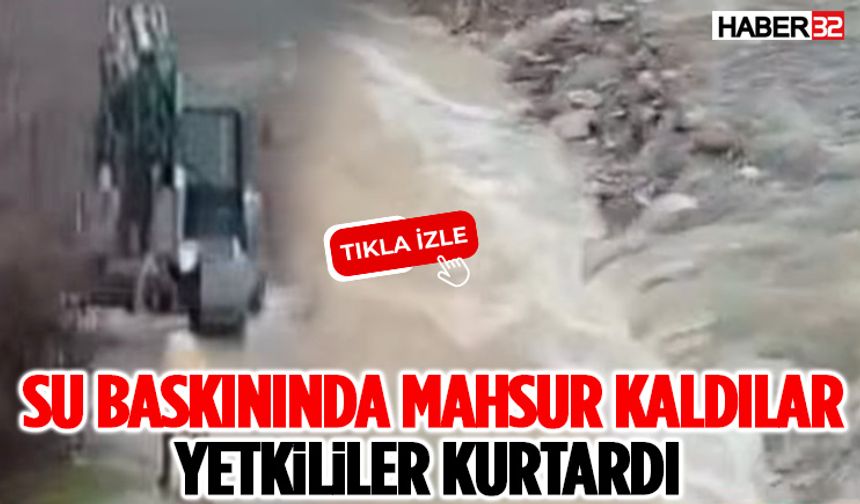 Su Baskınında Mahsur Kaldılar Yetkililer Kurtardı