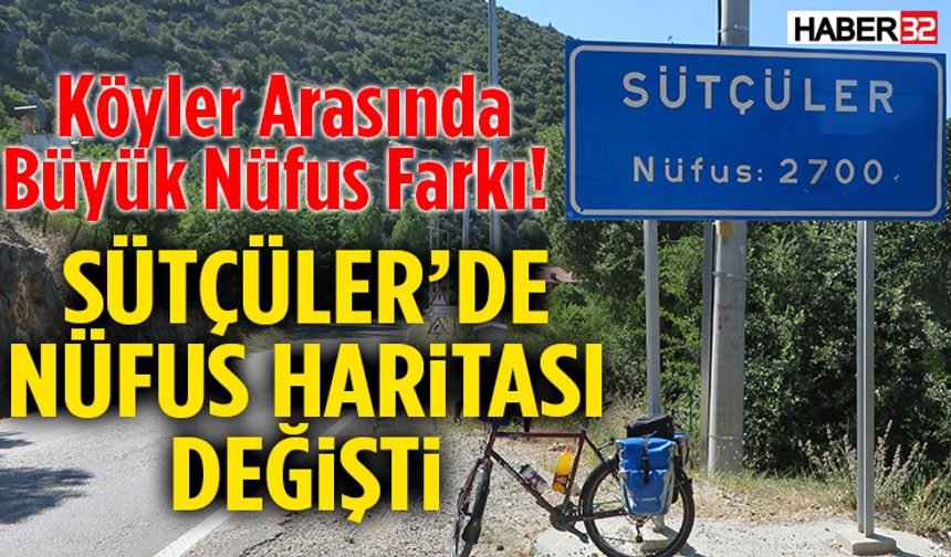 Köyler Arasında Büyük Fark! Sütçüler’de Nüfus Haritası Değişti
