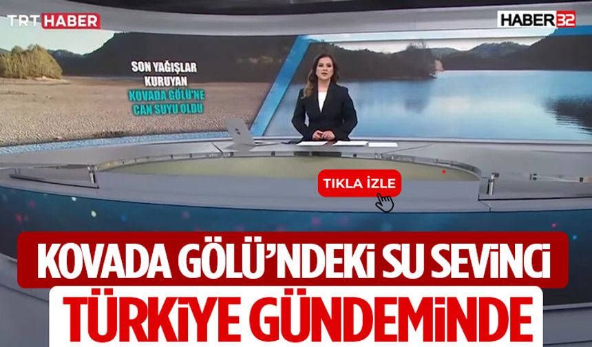 Kovada Gölü’ndeki Su Sevinci Türkiye Gündeminde