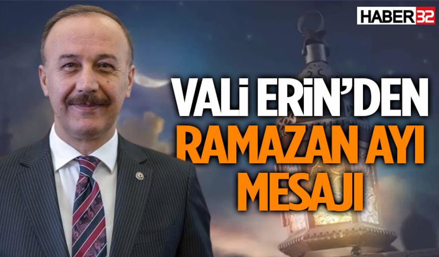 Abdullah Erin’den Ramazan Ayı Mesajı