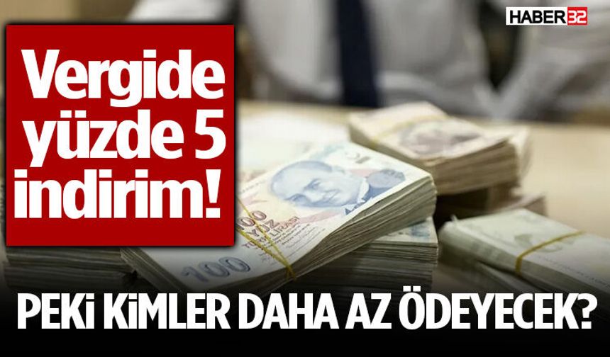 Kimler Daha Az Vergi Ödeyecek? İşte Detaylar...